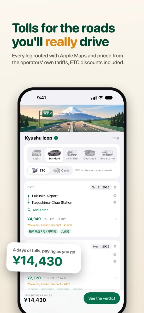 Tolls for the roads you'll really drive. Every leg routed with Apple Maps and priced from the operators' own tariffs, ETC discounts included.